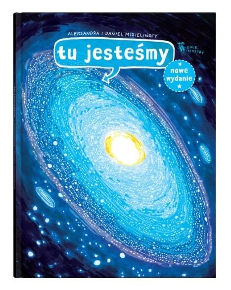Książka Tu jesteśmy Kosmiczne wyprawy wizje i eksperymenty Dwie Siostry okładka