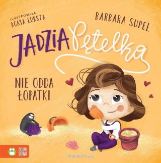 Książka Jadzia Petelka nie odda łopatki Zielona Sowa